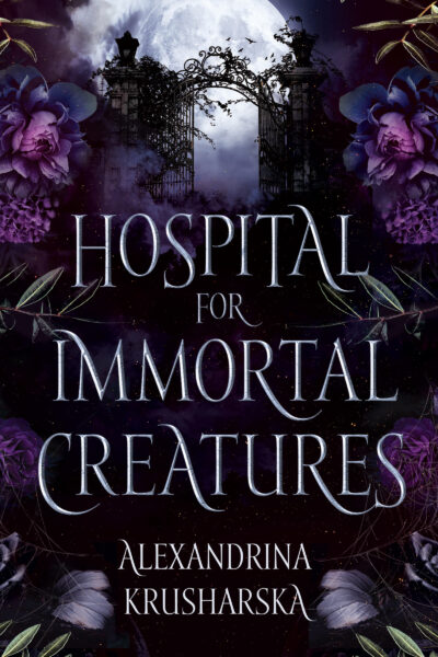 Cover of Hospital for Immortal Creatures by Alexandrina Krusharska
