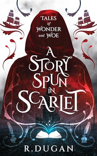 Cover of A Story Spun in Scarlet by Renee Dugan