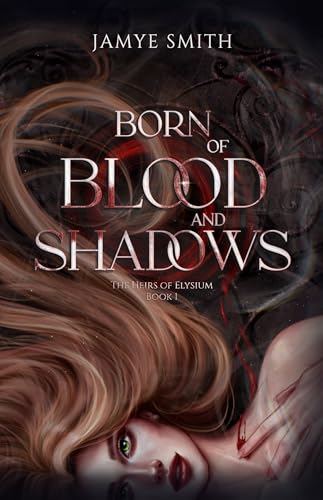 Cover of Born of Blood and Shadows by Jamye Smith