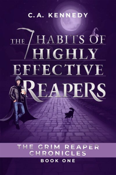 Cover of The 7 Habits of Highly Effective Reapers by C.A. Kennedy