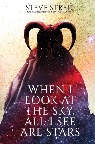 Cover of When I Look At the Sky, All I See Are Stars by Steve Stred