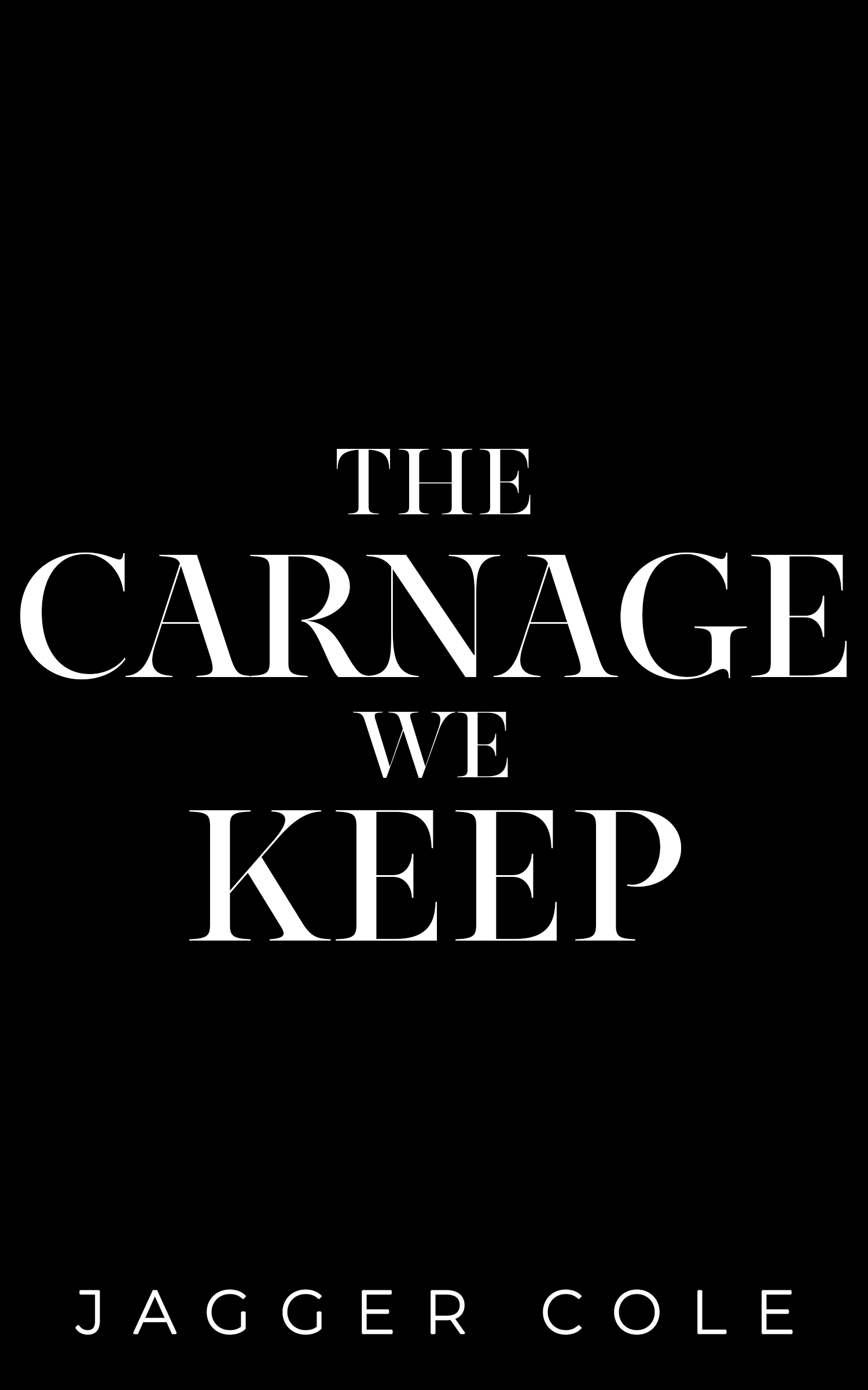 Cover of The Carnage We Keep by Jagger Cole