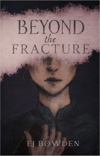 Cover of Beyond the Fracture by EJ Bowden