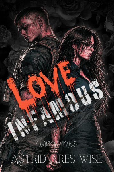 Cover of Love INFAMOUS by Astrid Ares Wise